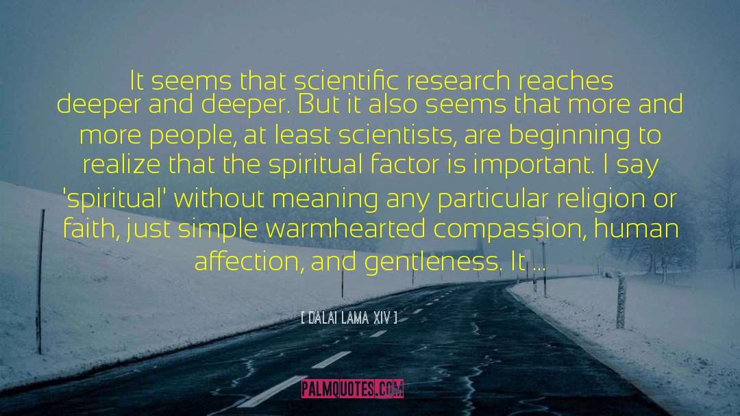 Dalai Lama XIV Quotes: It seems that scientific research