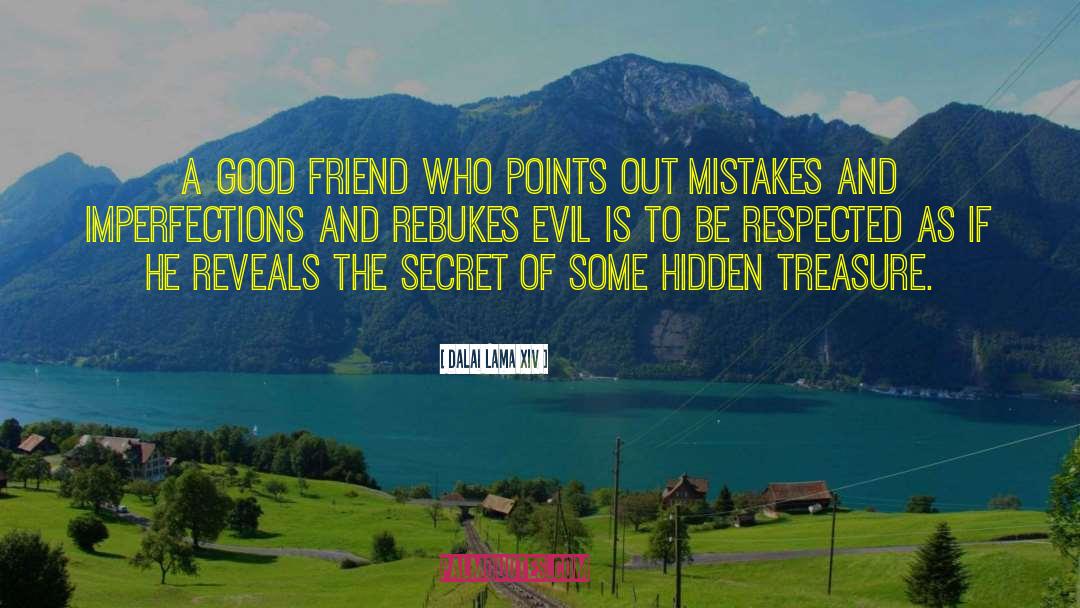 Dalai Lama XIV Quotes: A good friend who points