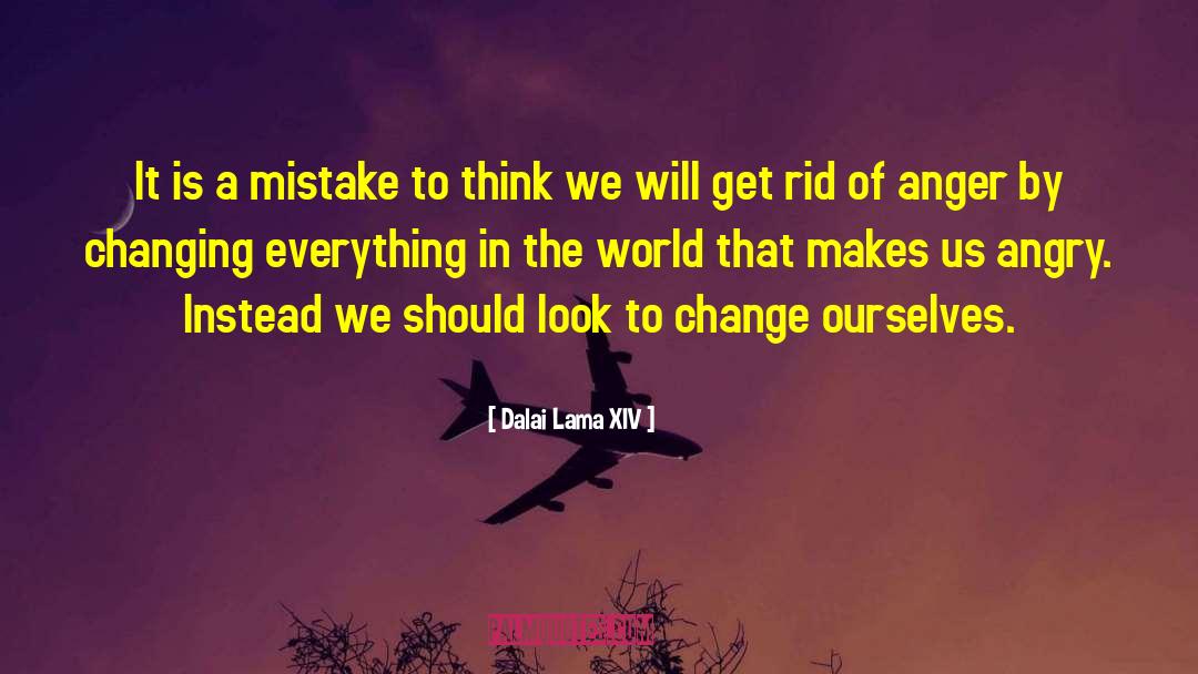 Dalai Lama XIV Quotes: It is a mistake to
