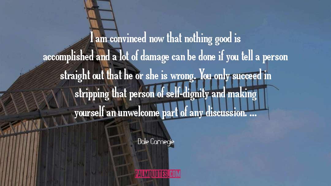 Dale Carnegie Quotes: I am convinced now that