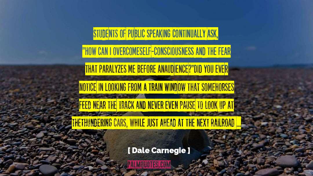Dale Carnegie Quotes: Students of public speaking continually