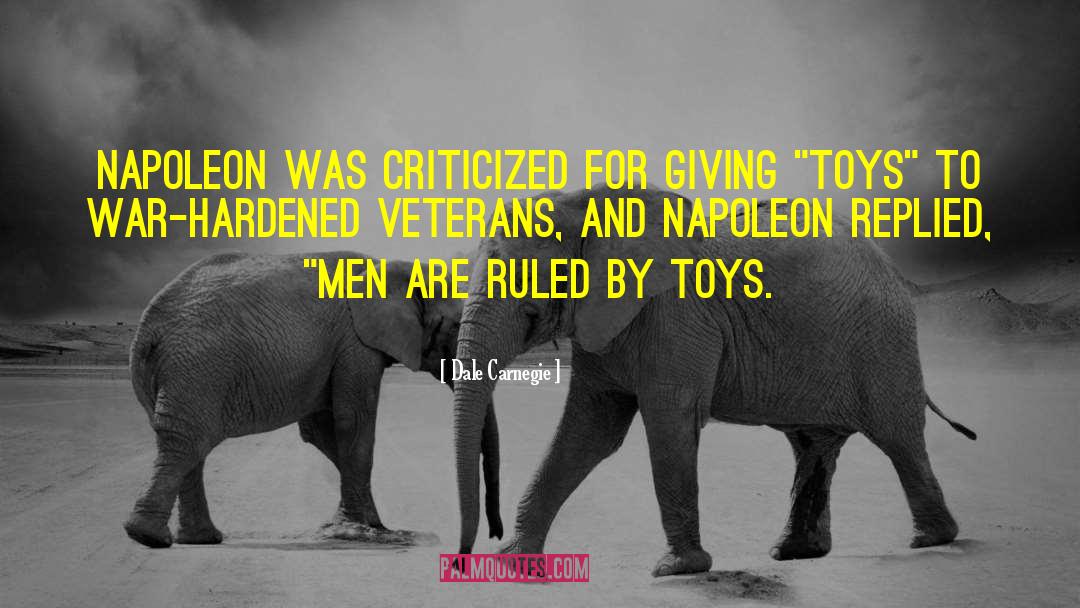 Dale Carnegie Quotes: Napoleon was criticized for giving