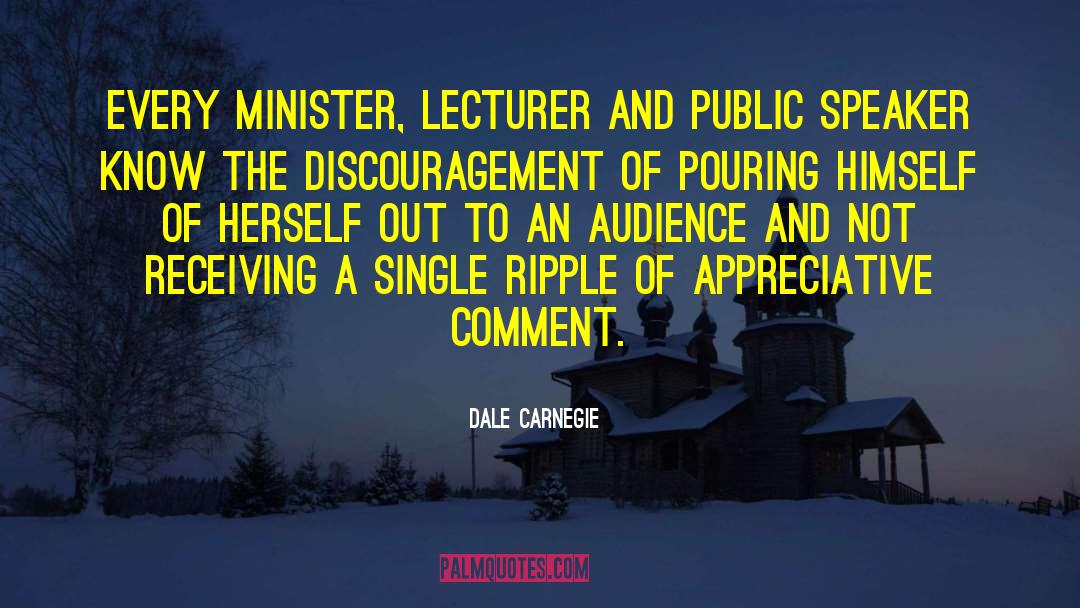 Dale Carnegie Quotes: Every minister, lecturer and public