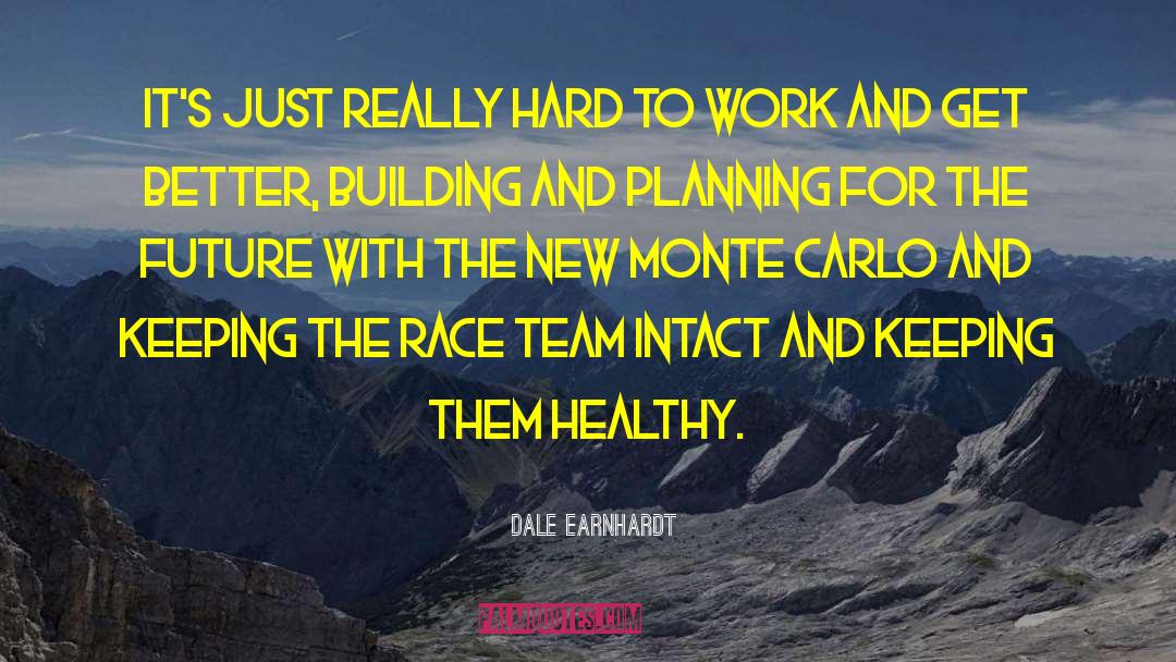 Dale Earnhardt Quotes: It's just really hard to