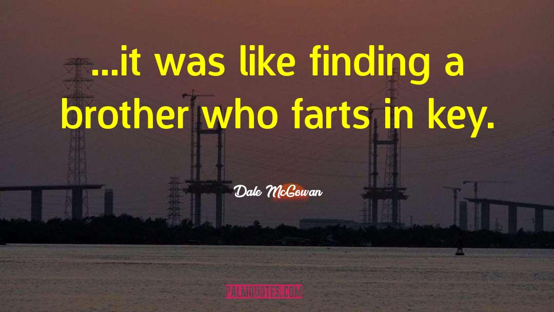 Dale McGowan Quotes: ...it was like finding a