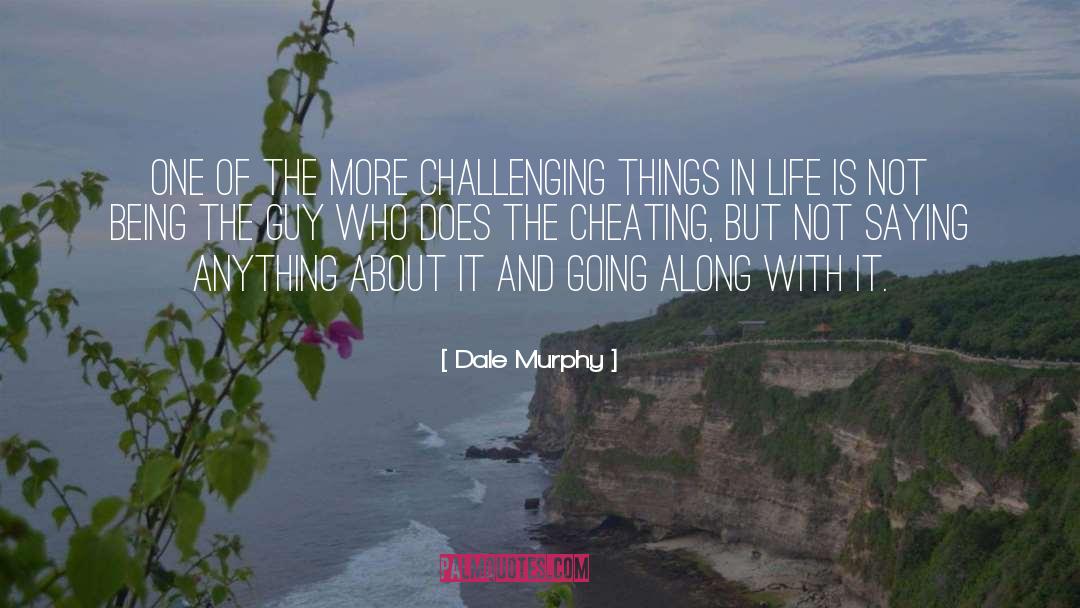 Dale Murphy Quotes: One of the more challenging