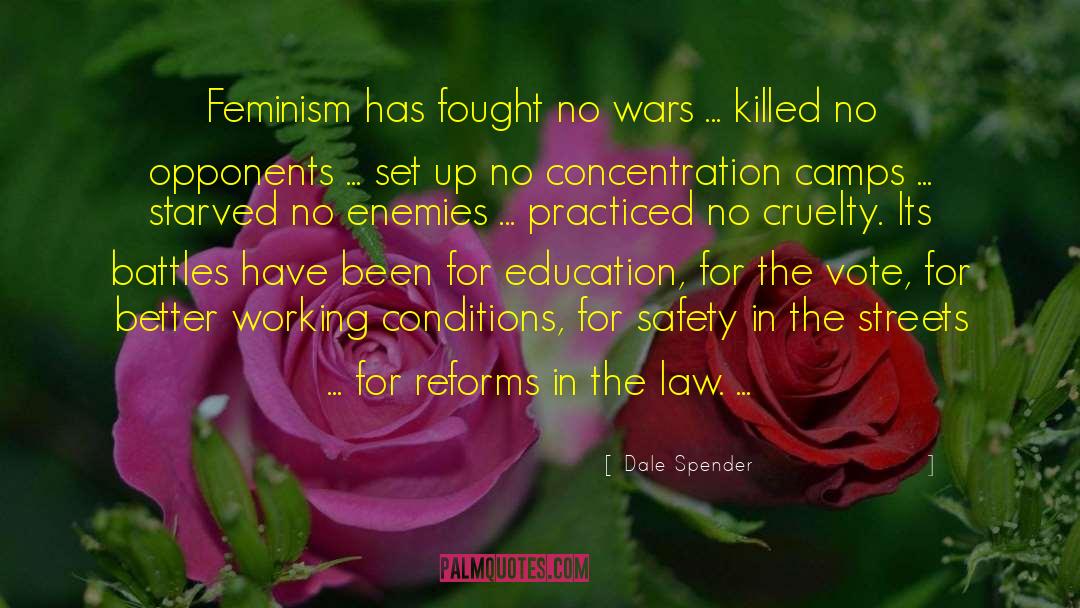 Dale Spender Quotes: Feminism has fought no wars