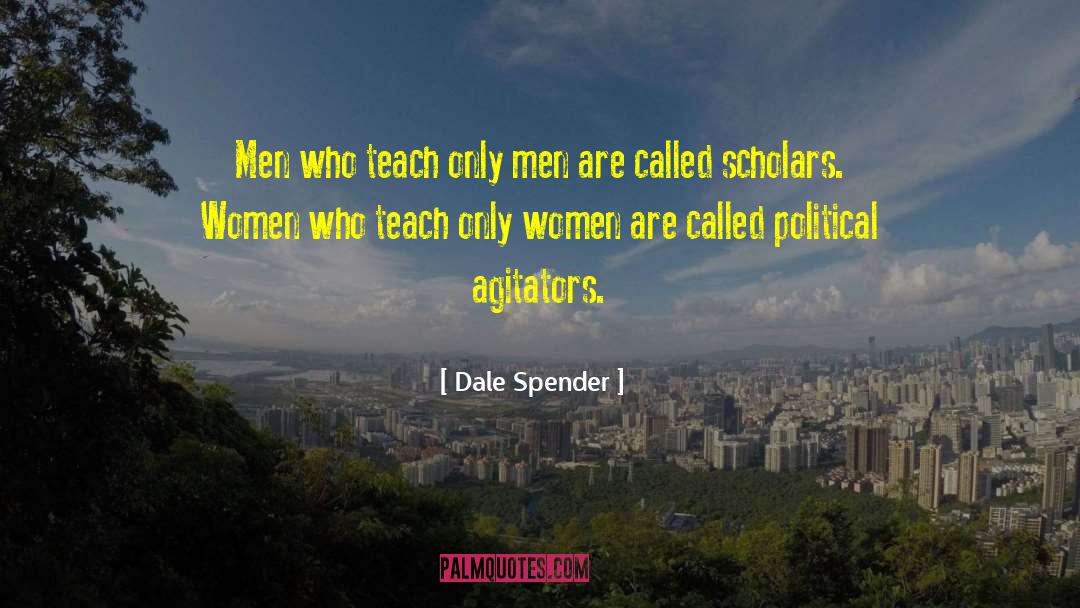 Dale Spender Quotes: Men who teach only men