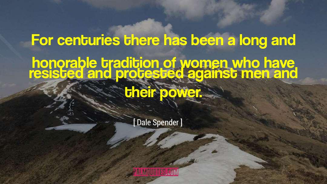 Dale Spender Quotes: For centuries there has been