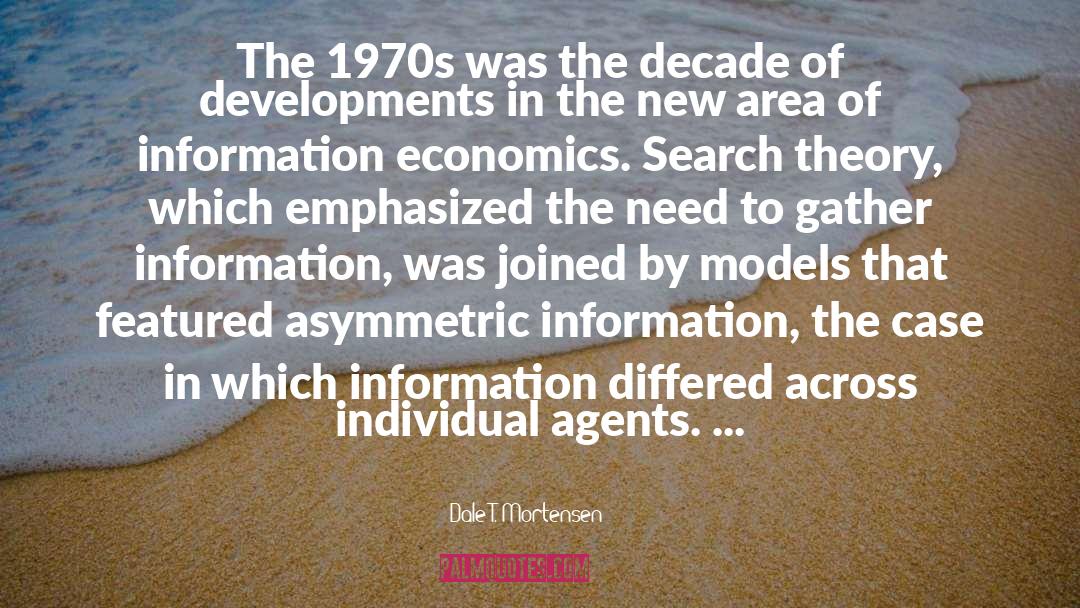 Dale T. Mortensen Quotes: The 1970s was the decade