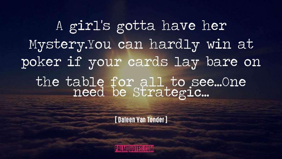 Daleen Van Tonder Quotes: A girl's gotta have her