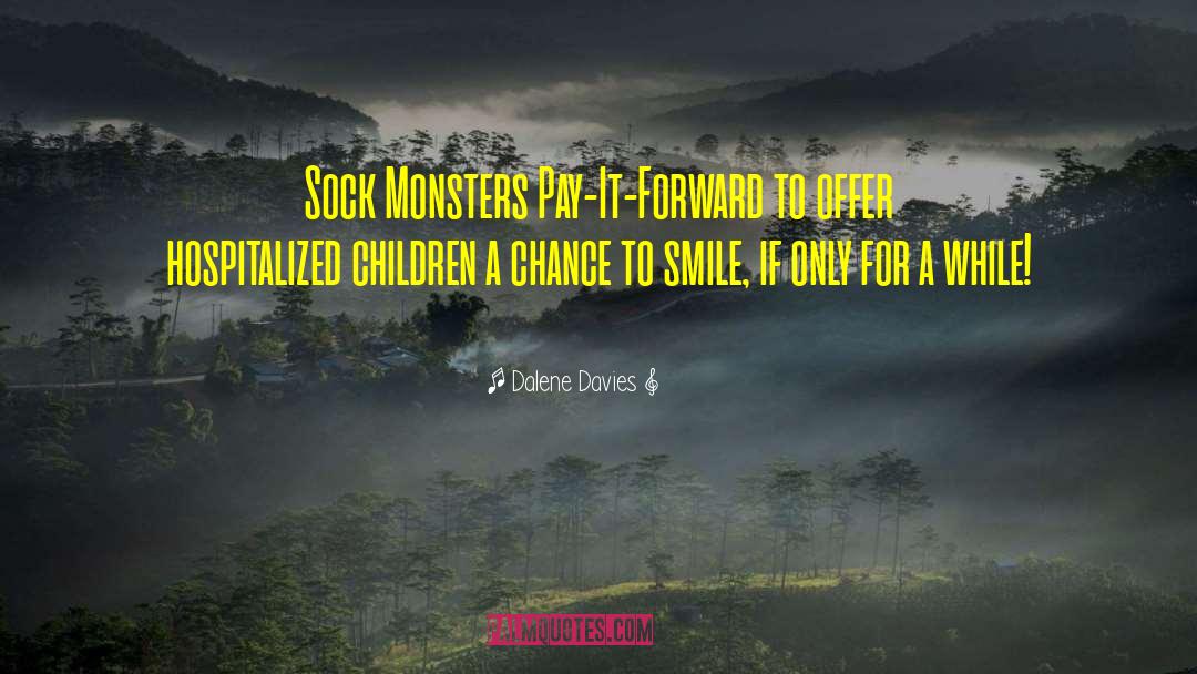 Dalene Davies Quotes: Sock Monsters Pay-It-Forward to offer