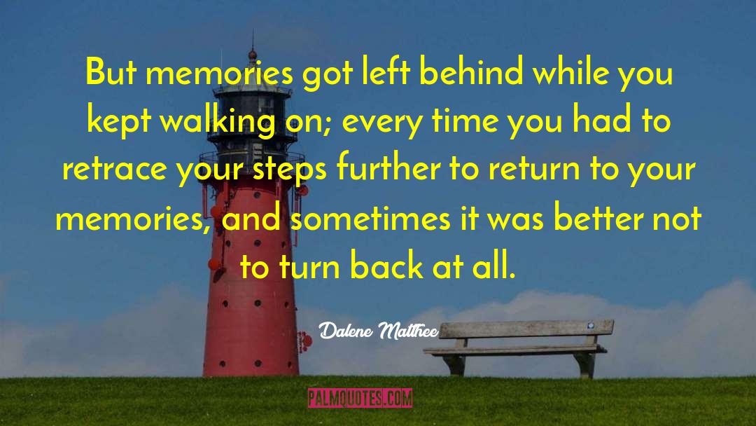 Dalene Matthee Quotes: But memories got left behind