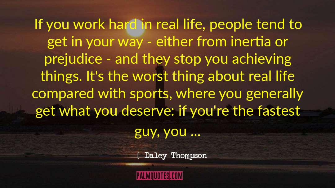 Daley Thompson Quotes: If you work hard in