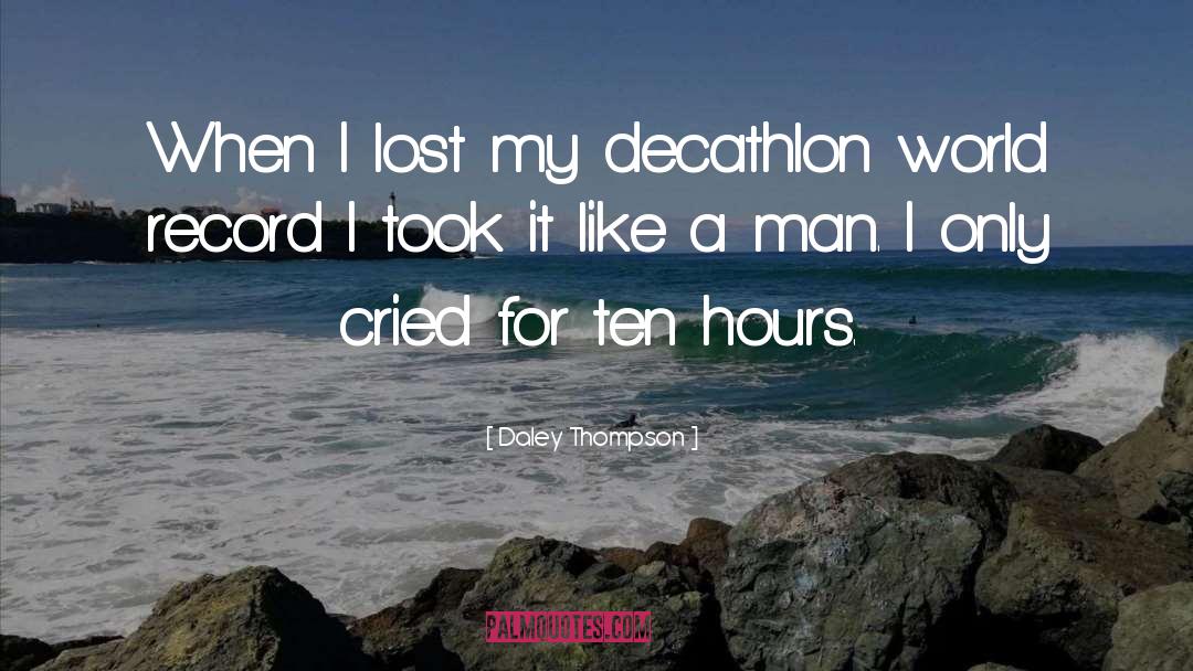 Daley Thompson Quotes: When I lost my decathlon