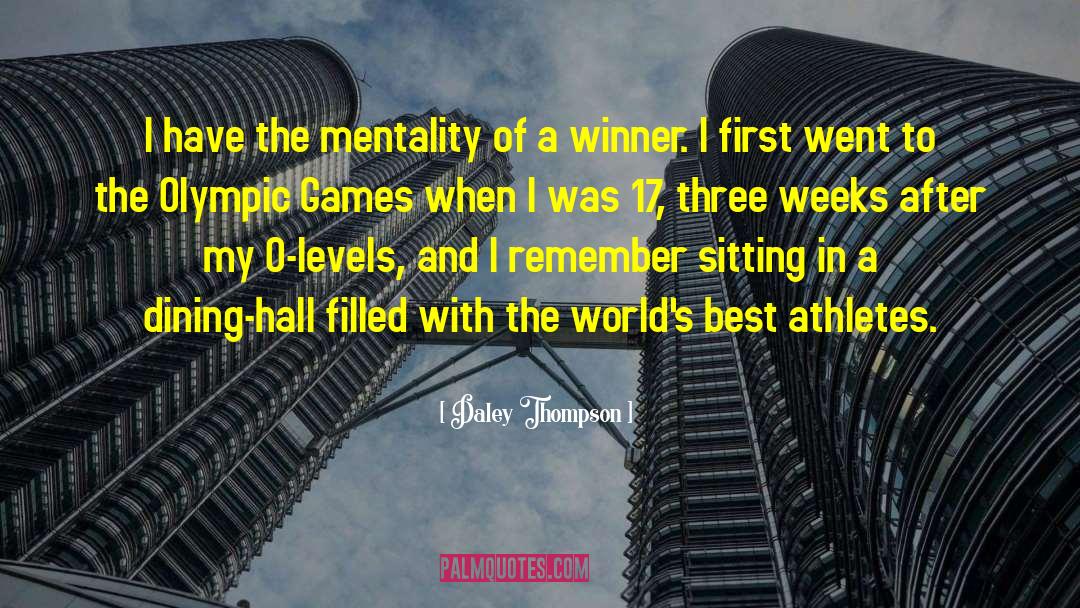 Daley Thompson Quotes: I have the mentality of