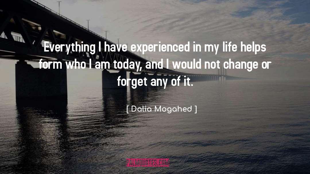 Dalia Mogahed Quotes: Everything I have experienced in