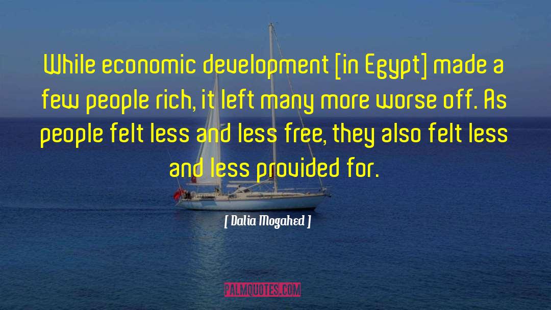 Dalia Mogahed Quotes: While economic development [in Egypt]