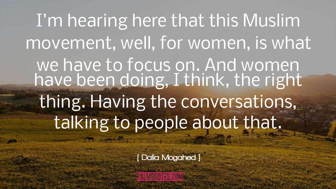 Dalia Mogahed Quotes: I'm hearing here that this