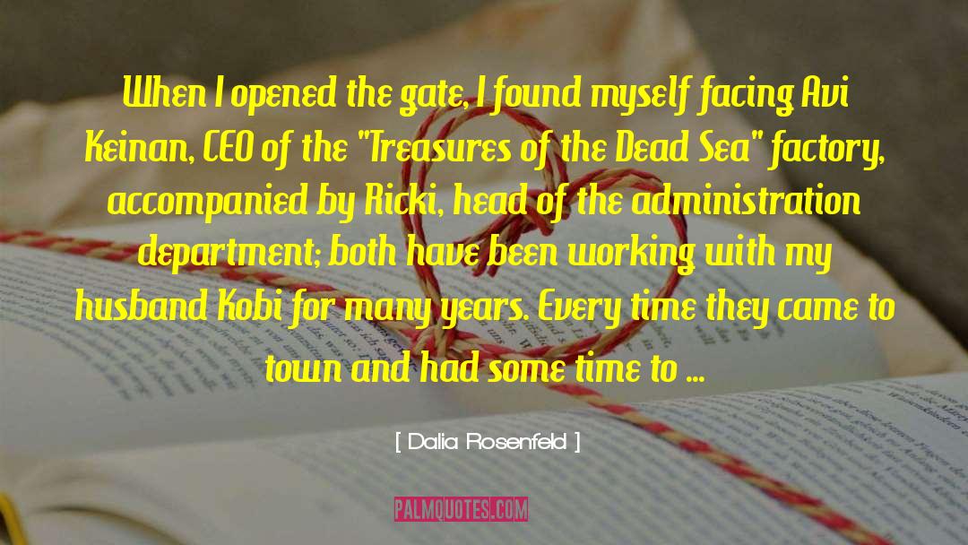 Dalia Rosenfeld Quotes: When I opened the gate,