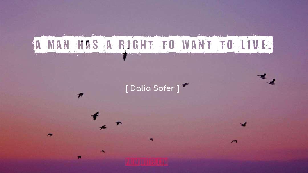 Dalia Sofer Quotes: A man has a right