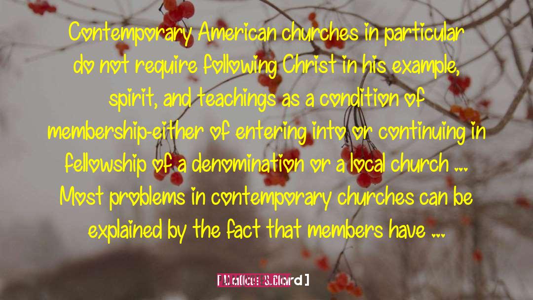 Dallas Willard Quotes: Contemporary American churches in particular