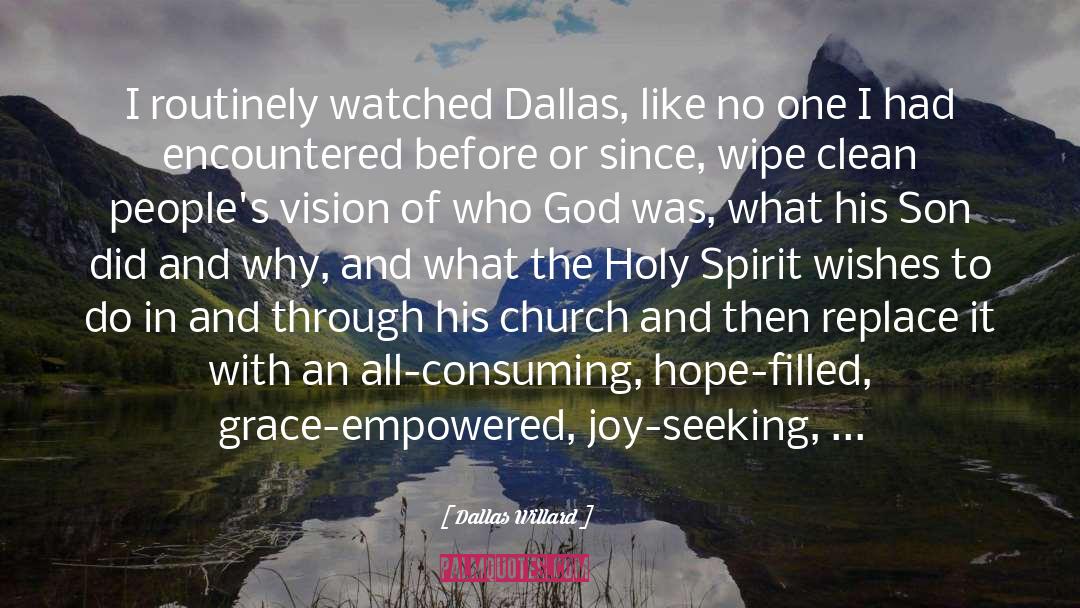 Dallas Willard Quotes: I routinely watched Dallas, like