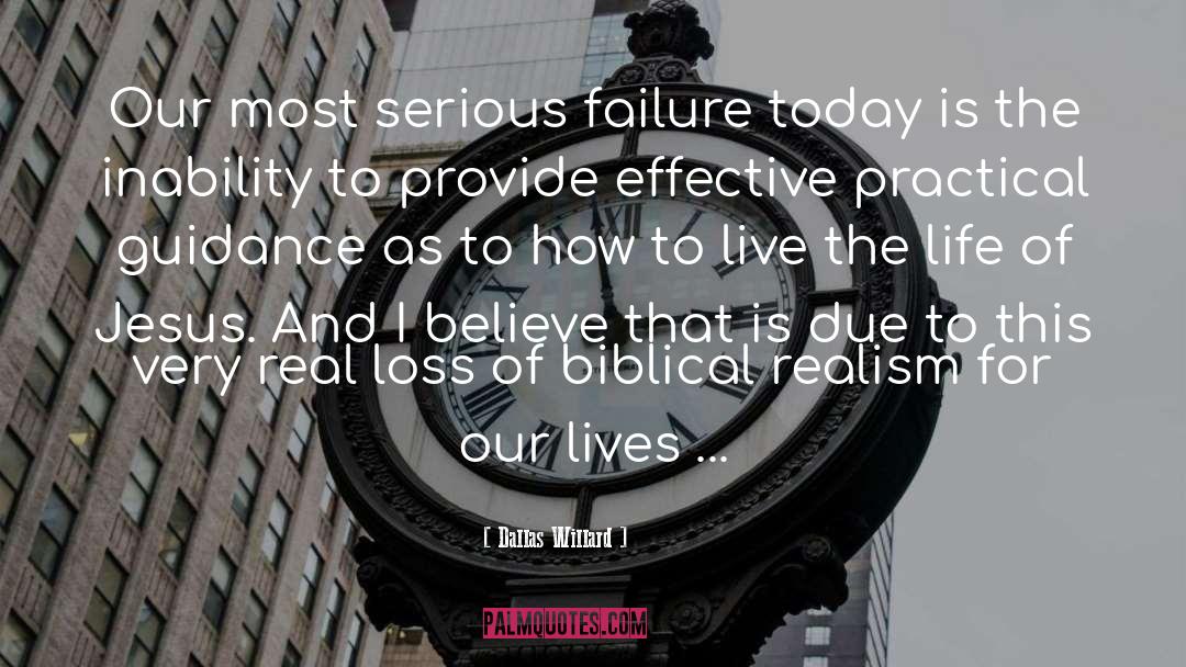 Dallas Willard Quotes: Our most serious failure today