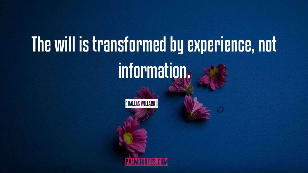 Dallas Willard Quotes: The will is transformed by