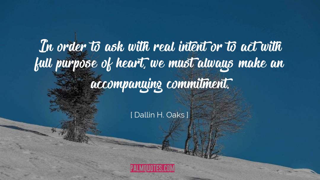 Dallin H. Oaks Quotes: In order to ask with