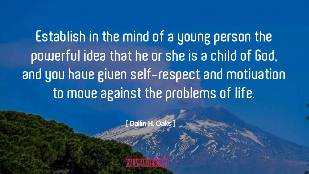 Dallin H. Oaks Quotes: Establish in the mind of