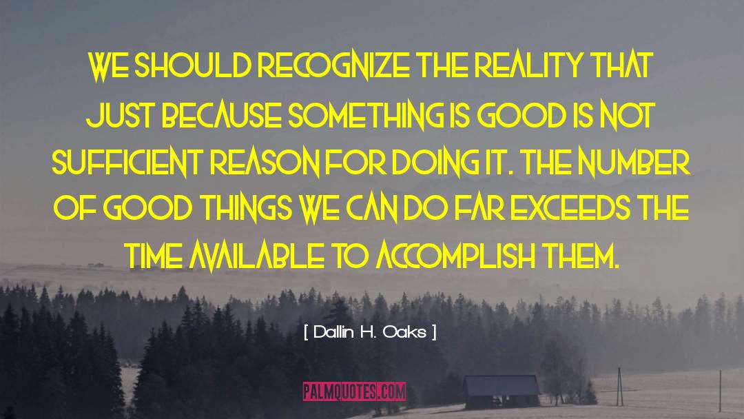 Dallin H. Oaks Quotes: We should recognize the reality