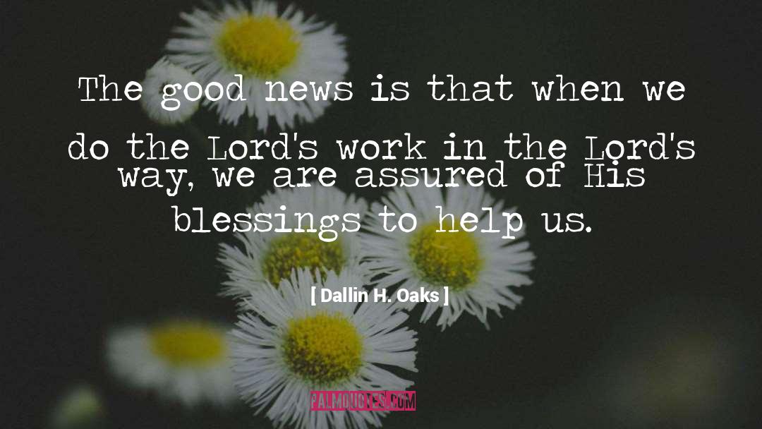 Dallin H. Oaks Quotes: The good news is that
