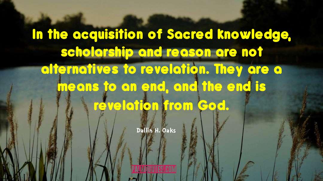 Dallin H. Oaks Quotes: In the acquisition of Sacred