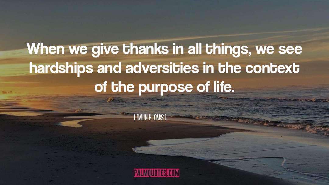 Dallin H. Oaks Quotes: When we give thanks in