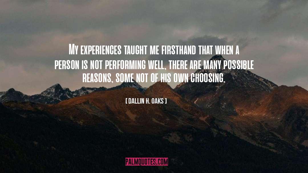 Dallin H. Oaks Quotes: My experiences taught me firsthand