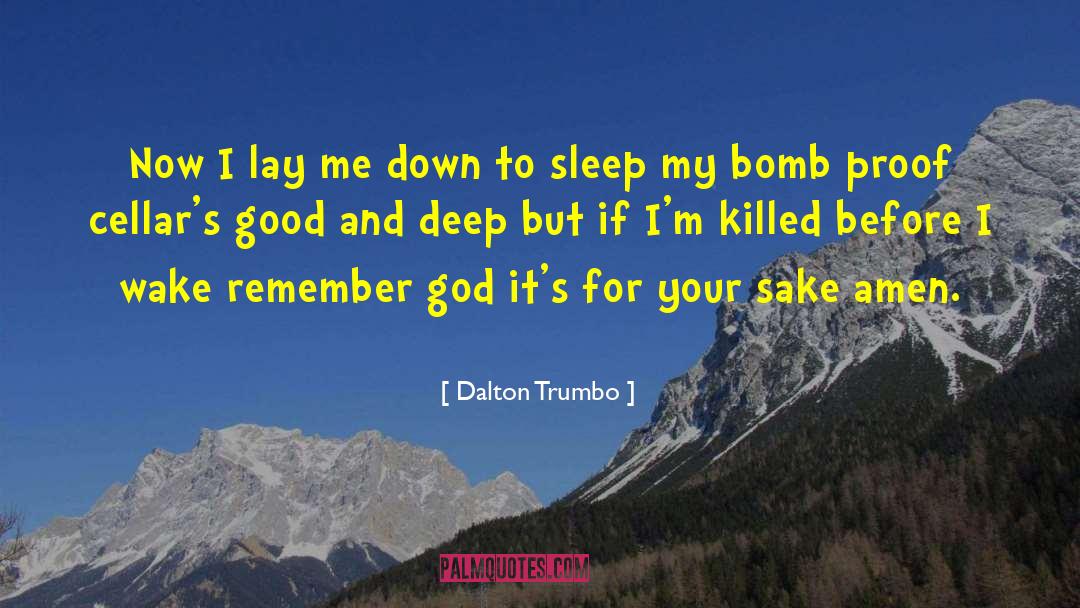 Dalton Trumbo Quotes: Now I lay me down