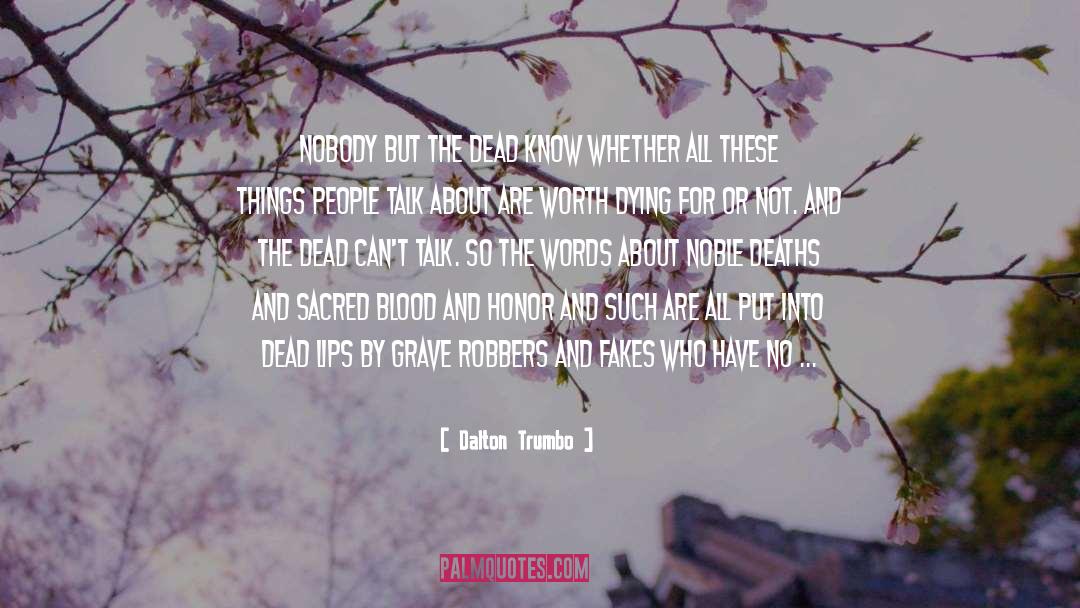 Dalton Trumbo Quotes: Nobody but the dead know