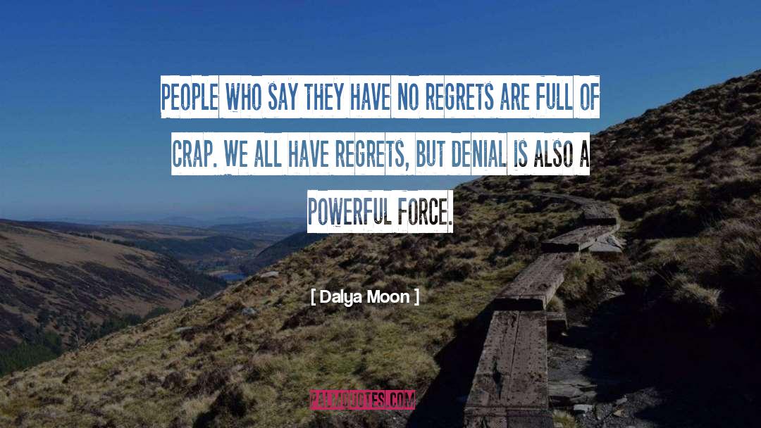 Dalya Moon Quotes: People who say they have