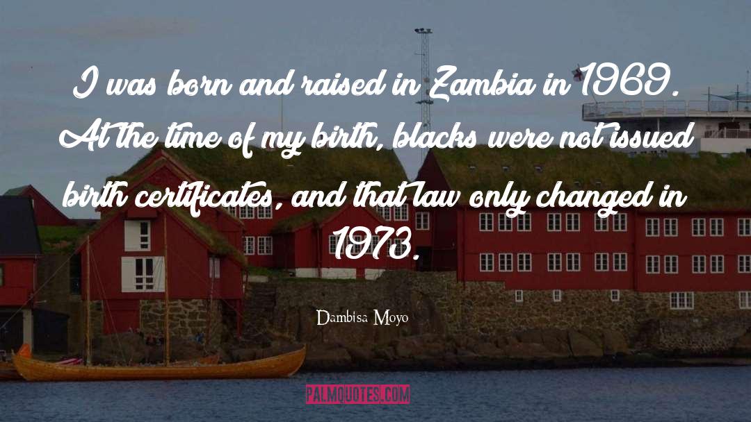 Dambisa Moyo Quotes: I was born and raised