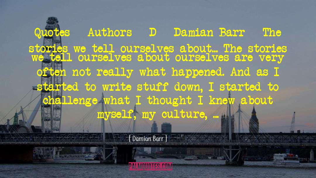 Damian Barr Quotes: Quotes › Authors › D