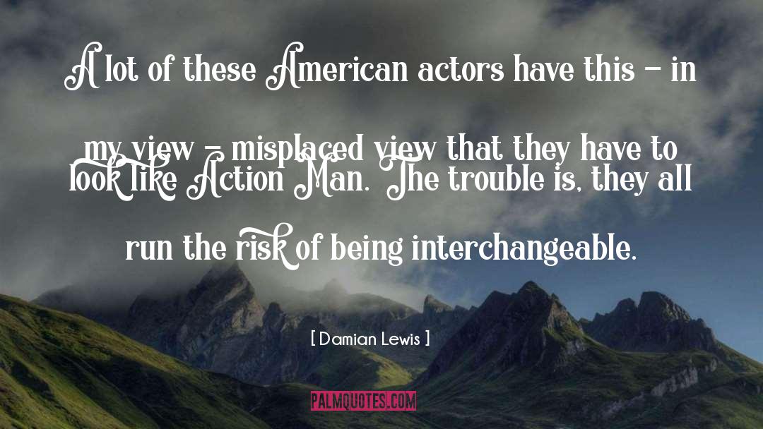 Damian Lewis Quotes: A lot of these American