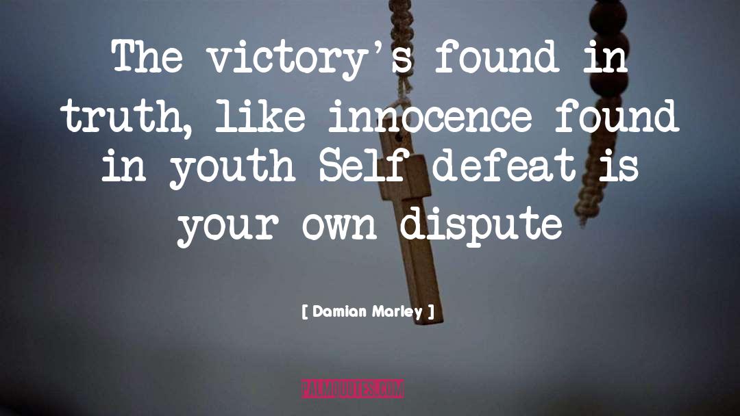 Damian Marley Quotes: The victory's found in truth,