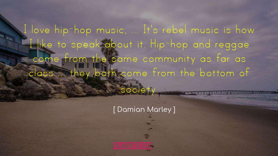 Damian Marley Quotes: I love hip-hop music, ...