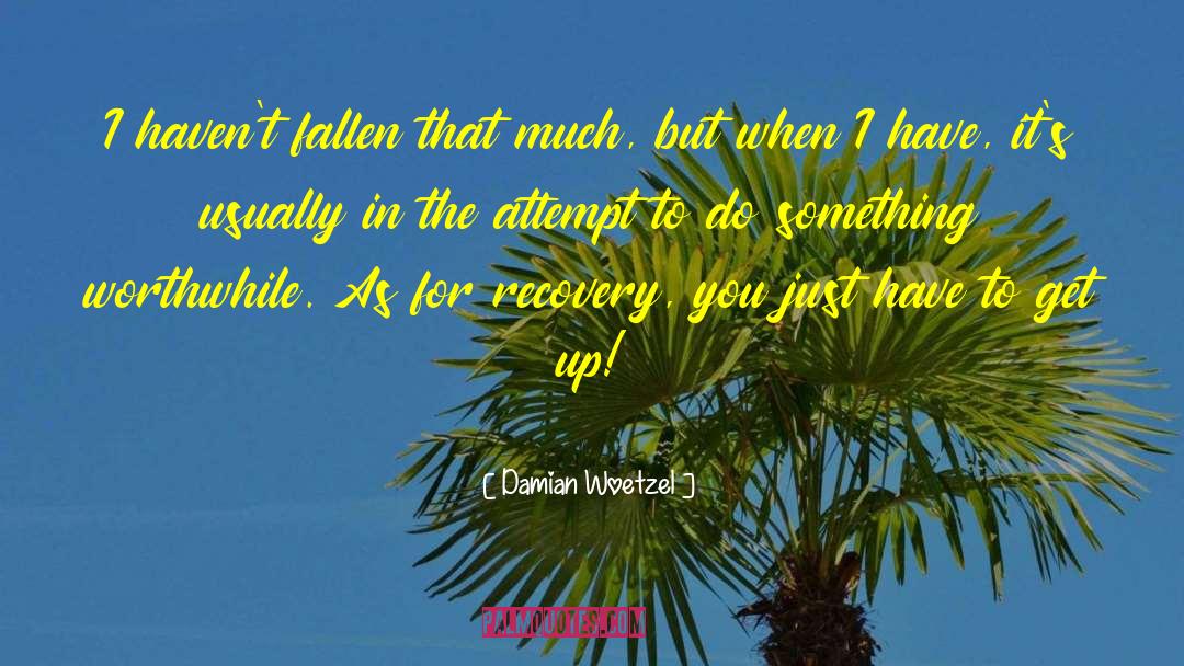 Damian Woetzel Quotes: I haven't fallen that much,