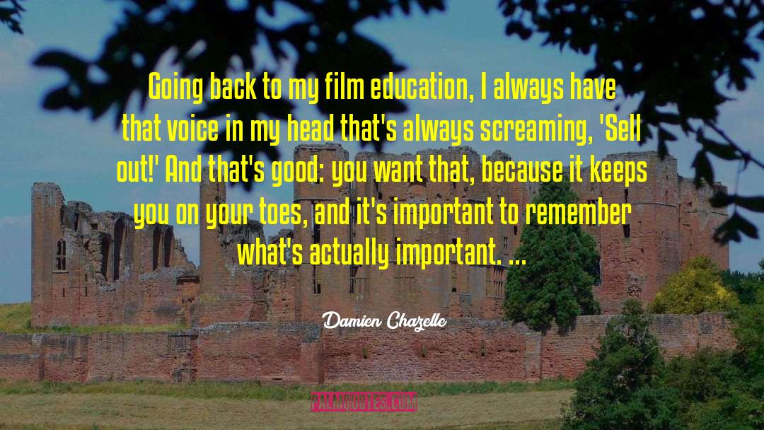 Damien Chazelle Quotes: Going back to my film
