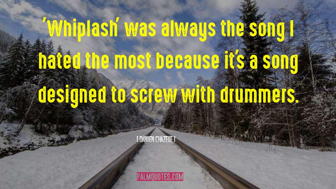 Damien Chazelle Quotes: 'Whiplash' was always the song