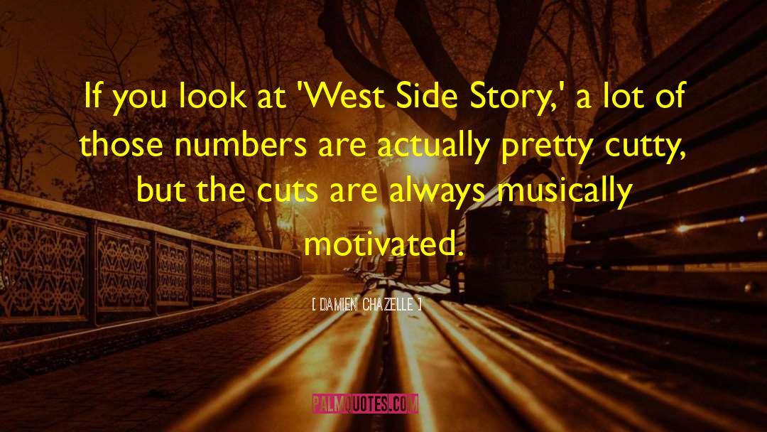 Damien Chazelle Quotes: If you look at 'West