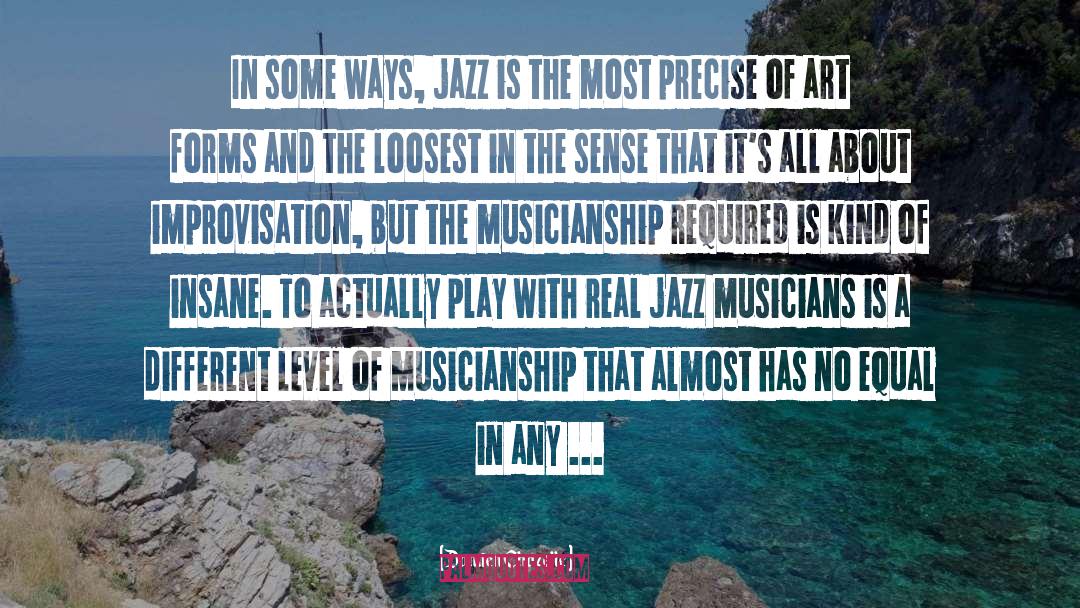 Damien Chazelle Quotes: In some ways, jazz is