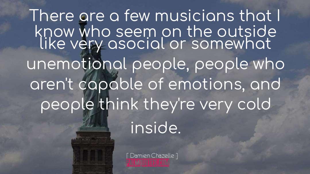 Damien Chazelle Quotes: There are a few musicians